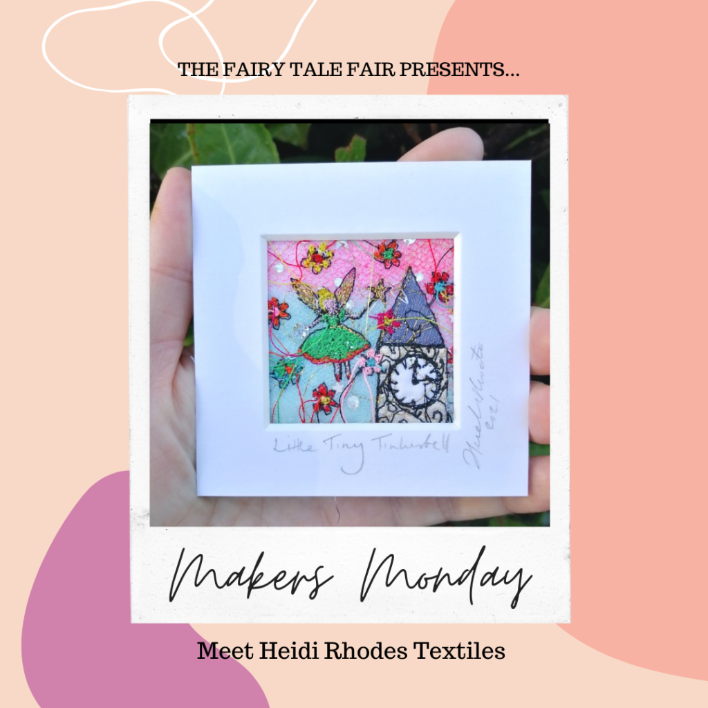 Makers Monday... Meet Heidi Rhodes Textiles - The Fairy Tale Fair